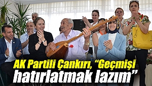 AK Partili Çankırı, “Geçmişi hatırlatmak lazım”