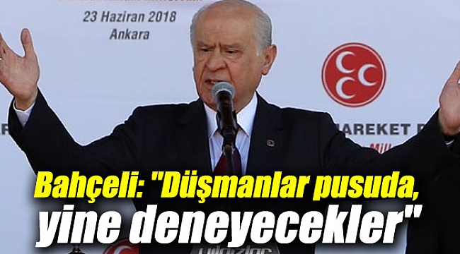 Bahçeli'den sert sözler: