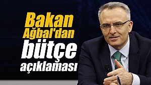 Bakan Ağbal'dan bütçe açıklaması