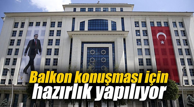 Balkon konuşması için hazırlık yapılıyor