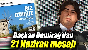 Başkan Demirağ'dan 21 Haziran mesajı