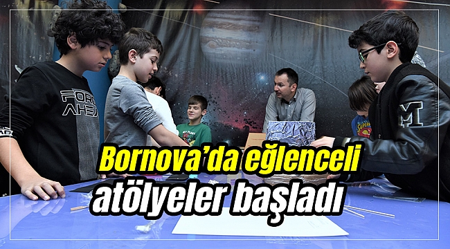 Bornova’da eğlenceli atölyeler başladı