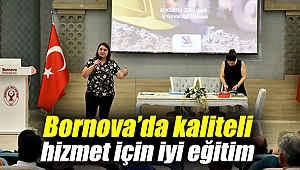 Bornova’da kaliteli hizmet için eğitimler başladı