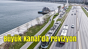 Büyük Kanal'da revizyon