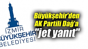 Büyükşehir'den AK Partili Dağ'a