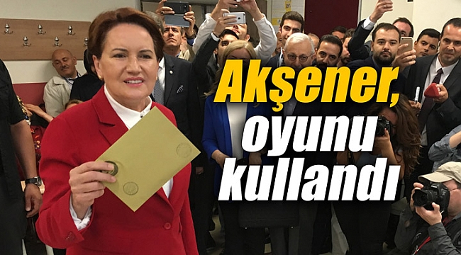 Cumhurbaşkanı adayı Akşener, oyunu kullandı