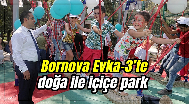 Evka-3’te doğa ile içiçe park