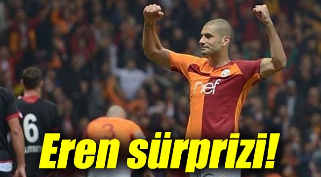 Galatasaray'dan Eren Derdiyok sürprizi