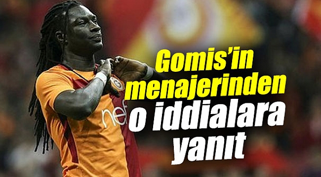 Gomis’in menajerinden o iddialara yanıt