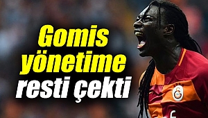 Gomis yönetime resti çekti