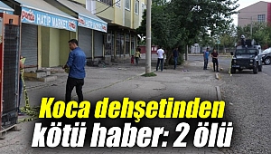 Koca dehşetinden kötü haber: 2 ölü