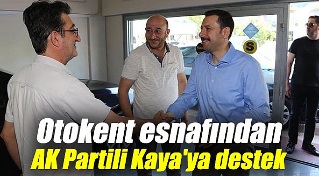 Otokent esnafından AK Partili Kaya'ya destek