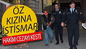 Öz kızına tecavüze 12 yıl hapis