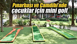 Pınarbaşı ve Çamdibi’nde çocuklar için mini golf