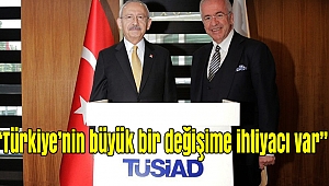 Türkiye’nin büyük bir değişime ve dönüşüme ihtiyacı var