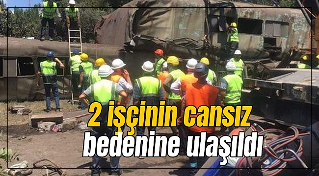 2 işçinin cansız bedenine ulaşıldı