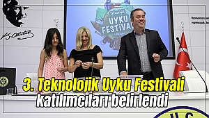 3. Teknolojik Uyku Festivali katılımcıları belirlendi
