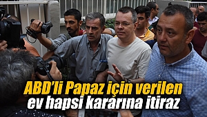 ABD’li Papaz için verilen ev hapsi kararına itiraz
