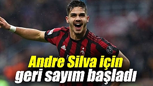 Andre Silva için geri sayım başladı