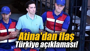 Atina'dan flaş Türkiye açıklaması!