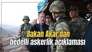 Bakan Akar'dan bedelli askerlik açıklaması