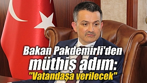 Bakan Pakdemirli'den müthiş adım: