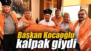 Başkan Kocaoğlu kalpak giydi