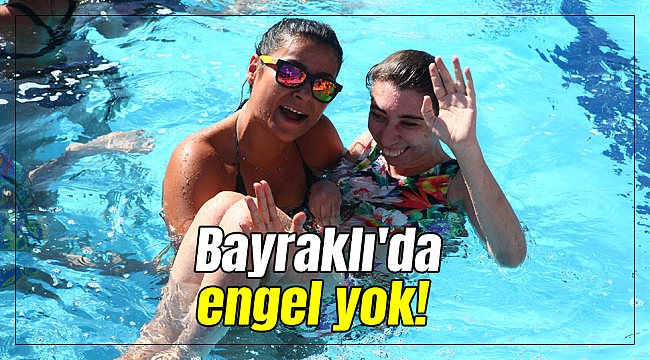 Bayraklı'da engel yok!