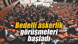 Bedelli askerlik görüşmeleri başladı