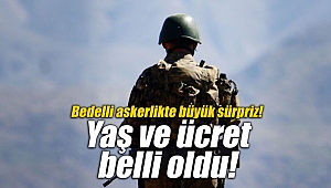 Bedelli askerlikte büyük sürpriz! Yaş ve ücret belli oldu!