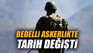 Bedelli askerlikte tarih değişti!