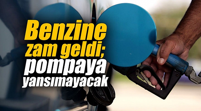 Benzine zam geldi; pompaya yansımayacak