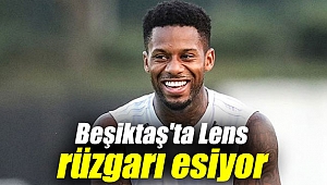 Beşiktaş'ta Lens rüzgarı esiyor