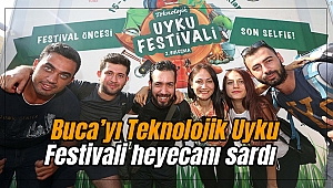 Buca’yı Teknolojik Uyku Festivali heyecanı sardı