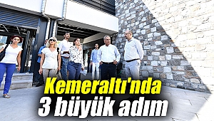 Büyükşehir'den Kemeraltı'nda 3 büyük adım