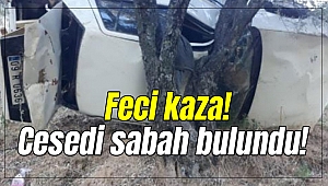 Cesedi sabah bulundu!