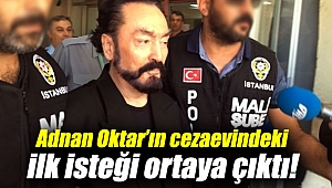 Cezaevindeki ilk isteği ortaya çıktı!