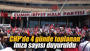 CHP'de 4 günde toplanan imza sayısı duyuruldu