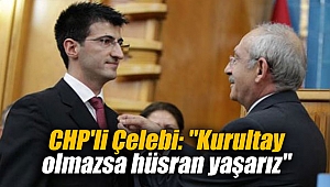 CHP'li Çelebi: