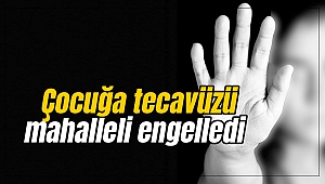 Çocuğa tecavüzü mahalleli engelledi