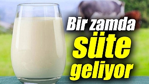 Dikkat! Bir zamda süte geliyor