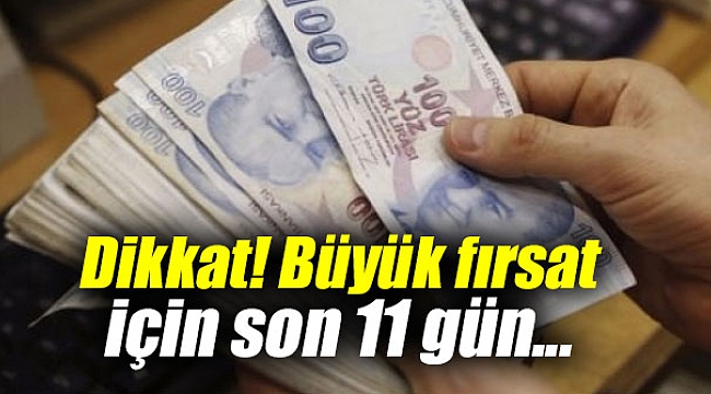 Dikkat! Büyük fırsat için 11 gün kaldı