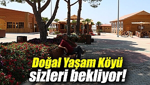 Doğal Yaşam Köyü sizleri bekliyor!