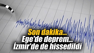Ege'de deprem... İzmir'de de hissedildi