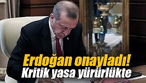 Erdoğan onayladı! Kritik yasa yürürlükte