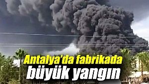 Fabrikada büyük yangın!