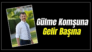 Gülme Komşuna Gelir Başına