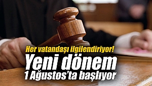 Her vatandaşı ilgilendiriyor! Yeni dönem başlıyor