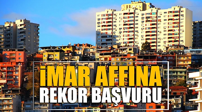 İmar affına rekor başvuru