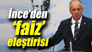 İnce’den ‘faiz’ eleştirisi